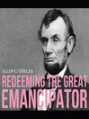 Cover image for Redeeming the Great Emancipator